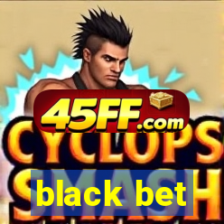 black bet